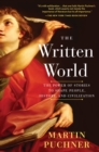 Image for Written World: The Power of Stories to Shape People, History, Civilization