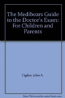 Image for The Medibears Guide to the Doctor&#39;s Exam : For Children and Parents