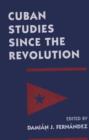 Image for Cuban Studies Since the Revolution