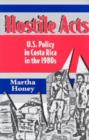 Image for Hostile Acts : US Policy in Costa Rica in the 1980&#39;s