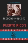 Image for Teodoro Moscoso and Puerto Rico&#39;s Operation Bootstrap