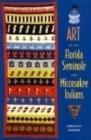 Image for Art of the Florida Seminole and Miccosukee Indians