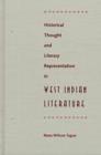 Image for Historical Thought and Literary Representation in West Indian Literature