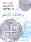Image for Spanish Colonial Silver Coins in the Florida Collection