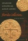 Image for Spanish Colonial Gold Coins in the Florida Collection