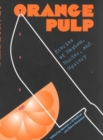 Image for Orange Pulp : Stories of Mayhem, Murder and Mystery