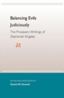 Image for Balancing Evils Judiciously: the Proslavery Writings of Zephaniah Kingsley