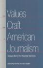 Image for The values and craft of American journalism  : essays from the Poynter Institute
