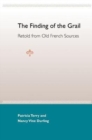 Image for The Finding Of The Grail: Retold From Old French Sources