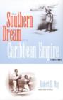 Image for The Southern Dream of a Caribbean Empire, 1854-1861