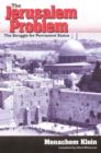Image for The Jerusalem problem  : the struggle for a permanent status