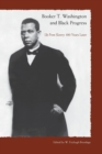 Image for Booker T. Washington And Black Progress: Up From Slavery 100 Yrars Later
