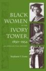 Image for Black Women in the Ivory Tower, 1850-1954