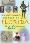 Image for Michael Gannon&#39;s History of Florida in Forty Minutes