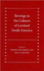 Image for Revenge in the Cultures of Lowland South America