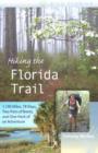 Image for Hiking the Florida Trail : 1,100 Miles, 78 Days, Two Pairs of Boots, and One Heck of an Adventure