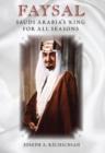Image for Faysal  : Saudi Arabia&#39;s King for all seasons