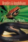 Image for Reptiles and Amphibians of the Southern Pine Woods