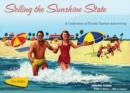 Image for Selling the Sunshine State  : a celebration of Florida tourism advertising