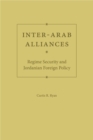 Image for Inter-Arab alliances  : regime security and Jordanian foreign policy