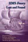 Image for H.M.S. Fowey lost and found  : being the discovery, excavation and identification of a British man-of-war lost off the Cape of Florida in 1748