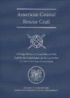 Image for American Coastal Rescue Craft : A Design History of Coastal Rescue Craft Used by the USLSS and USCG