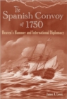 Image for The Spanish convoy of 1750  : heaven&#39;s hammer and international diplomacy