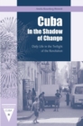 Image for Cuba in the shadow of change  : daily life in the twilight of the revolution