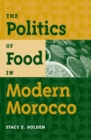 Image for The Politics of Food in Modern Morocco