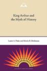 Image for King Arthur and the Myth of History
