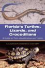 Image for Florida&#39;s turtles, lizards, and crocodilians  : a guide to their identification and habits