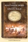 Image for The Southern Mind under Union Rule : The Diary of James Rumley, Beaufort, North Carolina, 1862-1865