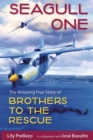 Image for Seagull One: The Amazing True Story of Brothers to the Rescue