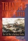 Image for Thunder on the River: The Civil War in Northeast Florida