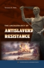 Image for The Archaeology of Anti-Slavery Resistance