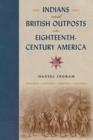Image for Indians and British Outposts in Eighteenth-Century America