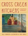 Image for Cross Creek Kitchens : Seasonal Recipes and Reflections