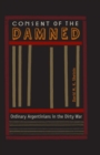 Image for Consent of the damned  : ordinary Argentinians in the Dirty War