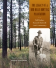 Image for The legacy of a Red Hills hunting plantation: Tall Timbers Research Station &amp; Land Conservancy