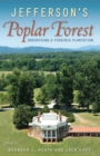 Image for Jefferson&#39;s Poplar Forest: unearthing a Virginia plantation