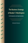 Image for The business strategy of Booker T. Washington: its development and implementation