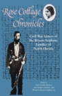 Image for Rose Cottage Chronicles : Civil War Letters of the Bryant-Stephens Families of North Florida