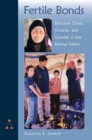 Image for Fertile bonds  : Bedouin class, kinship, and gender in the Bekaa Valley