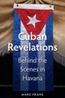 Image for Cuban Revelations : Behind the Scenes in Havana
