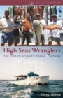 Image for High Seas Wranglers : The Lives of Atlantic Fishing Captains