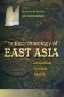 Image for Bioarchaeology of East Asia: movement, contact, health