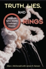 Image for Truth, lies, and o-rings: inside the space shuttle Challenger disaster
