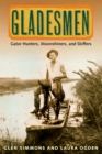 Image for Gladesmen: gator hunters, moonshiners, and skiffers