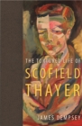 Image for The tortured life of Scofield Thayer