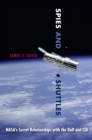 Image for Spies and shuttles: NASA&#39;s secret relationships with the DOD and CIA